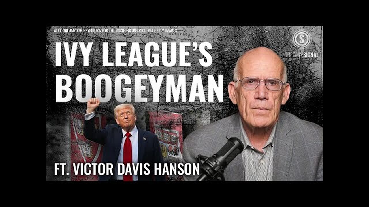 VICTOR DAVIS HANSON - Elite Universities Final Cave to Trump