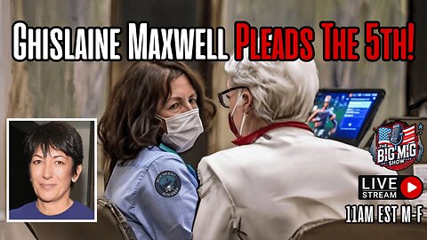 “Run Silent Run Deep”, Ghislaine Maxwell Pleads The 5th