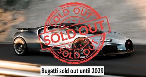 Bugatti Sold Out until 2029