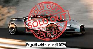 Bugatti Sold Out until 2029