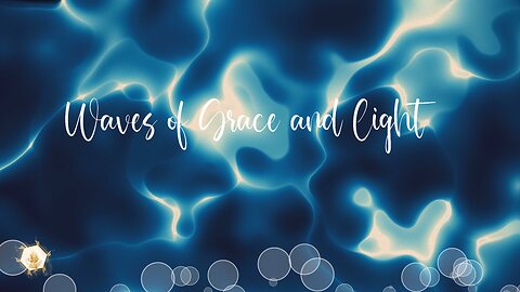 Waves of Grace and Light 432hz