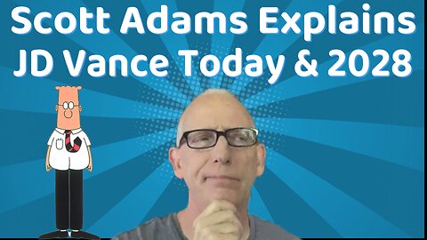 Scott Adams Explains JD Vance