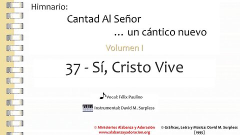 Himnario: Cantad al Señor...un cántico nuevo | Vol. 1 | 37 Sí, Cristo Vive (Vocal)