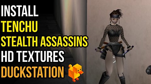 How to Install Tenchu Stealth Assassins HD Textures in DuckStation