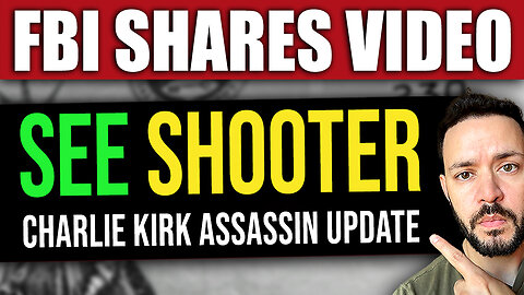 BREAKING: FBI Releases New Footage of Charlie Kirk Shooter