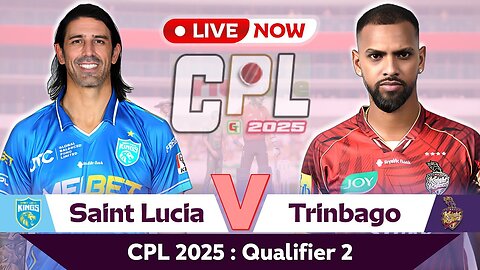 LIVE CPL | Saint Lucia vs Trinbago | CPL 2025 : Qualifier 2 | SLK vs TKR