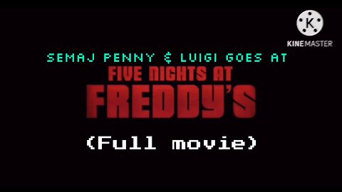 Semaj Penny & Luigi Goes At FNAF (Full Movie)