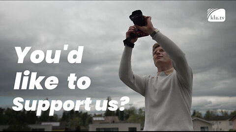 Support Kla.TV with your photos and videos! | kla.tv/37998