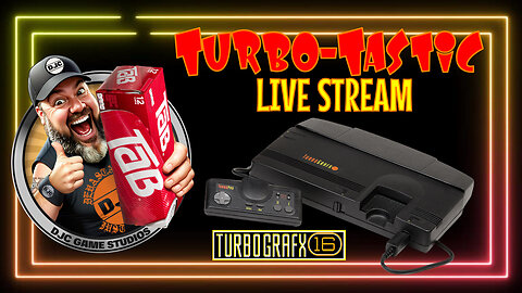 TURBO-TASTIC - Turbografx 16 - LIVE with DJC