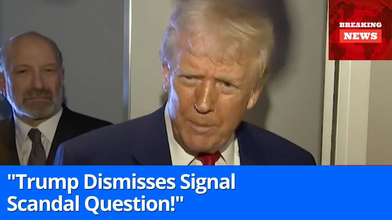 "Trump Cuts Off Reporter Asking About Signal Scandal: 'Don't Bring That Up Again'"