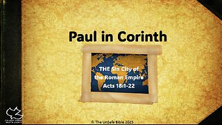 Acts 18:1-22 Paul in Corinth
