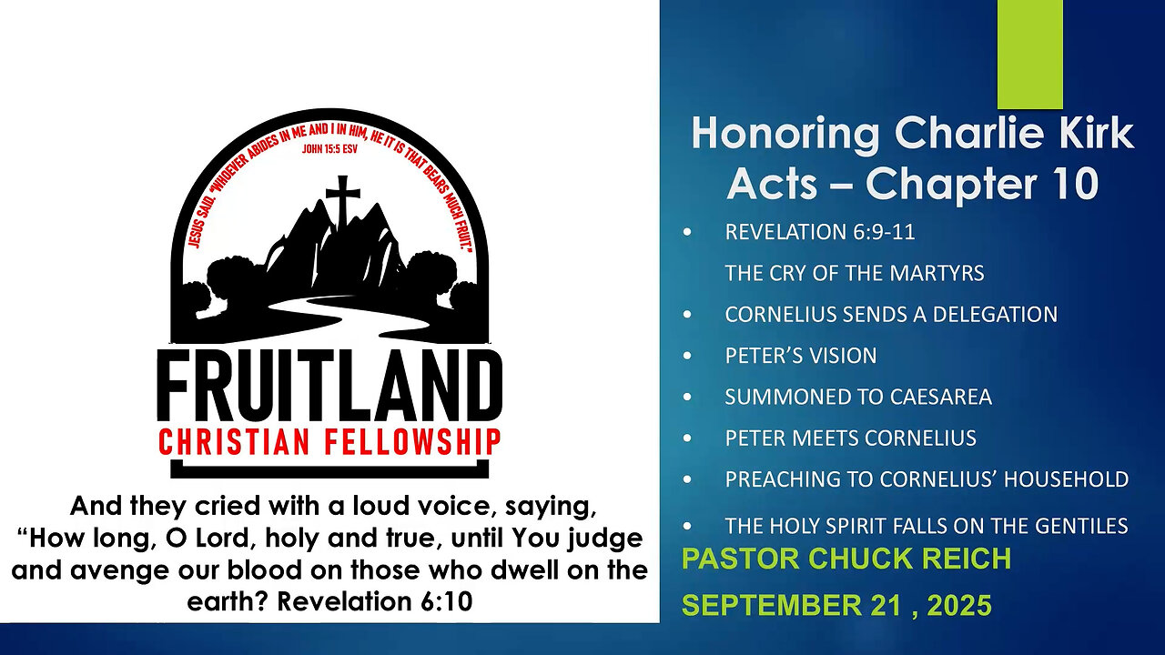 Remembering Charlie Kirk | Acts Chapter 10 - Fruitland Christian Fellowship - Pastor Chuck Reich