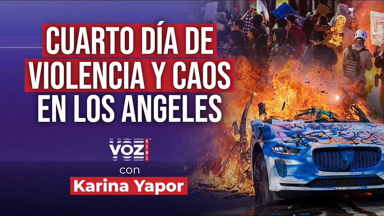 Cuarto día de violencia y caos en Los Angeles