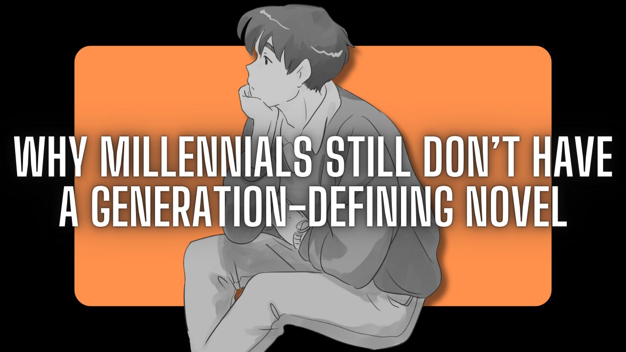 Why Millennials Still Don’t Have a Generation Defining Novel