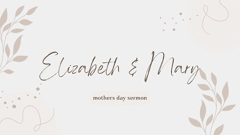 Elizabeth & Mary | David Goss | Life Chapel | 5.11.25