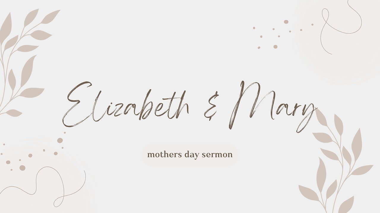 Elizabeth & Mary | David Goss | Life Chapel | 5.11.25