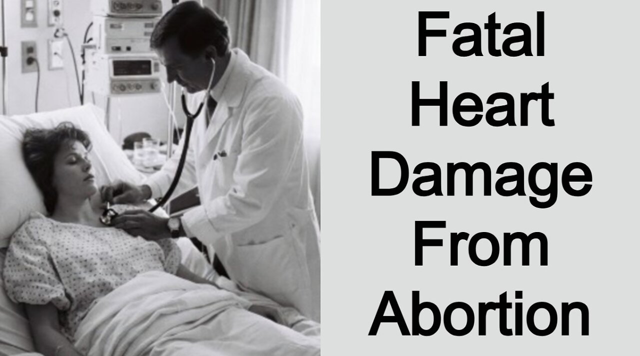 Fatal Heart Damage From Abortion