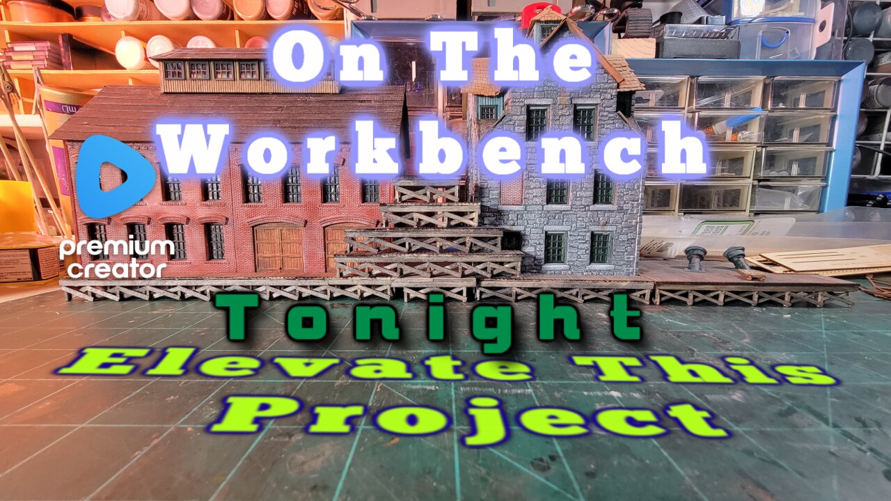 ELEVATE THESE BUILDINGS - Raising The Foundation - ON THE WORKBENCH TONIGHT
