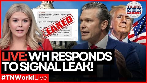 LIVE | White House Briefing After Signal Leaked Chats on Houthis & Europe! | Times Now World