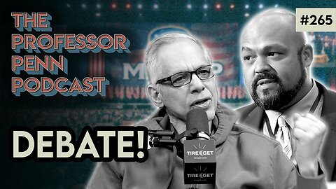 How Politics WORKS! | DEBATE! w/ Professor Penn & Walter Hudson | EP265