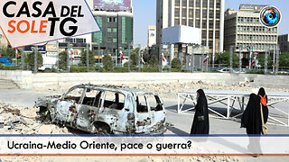 CasaDelSoleTG 24.06.25 - Ucraina-Medio Oriente, pace o guerra?