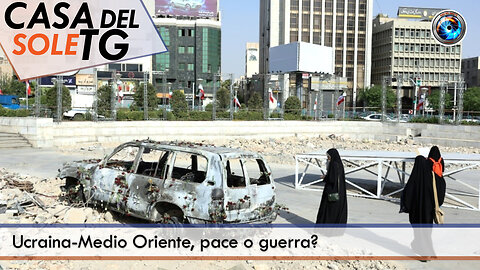 CasaDelSoleTG 24.06.25 - Ucraina-Medio Oriente, pace o guerra?