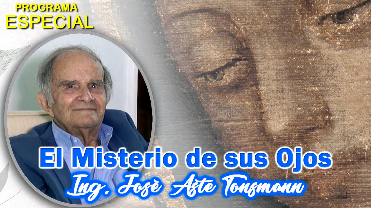 El misterio de sus ojos - Ing. José Aste Tonsmann