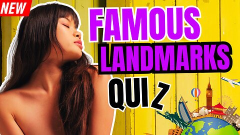Famous Landmark Quiz – Can You Guess These Places in 3 Seconds?
