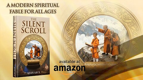 The Silent Scroll – A Modern Spiritual Fable for All Ages by Armin Krol
