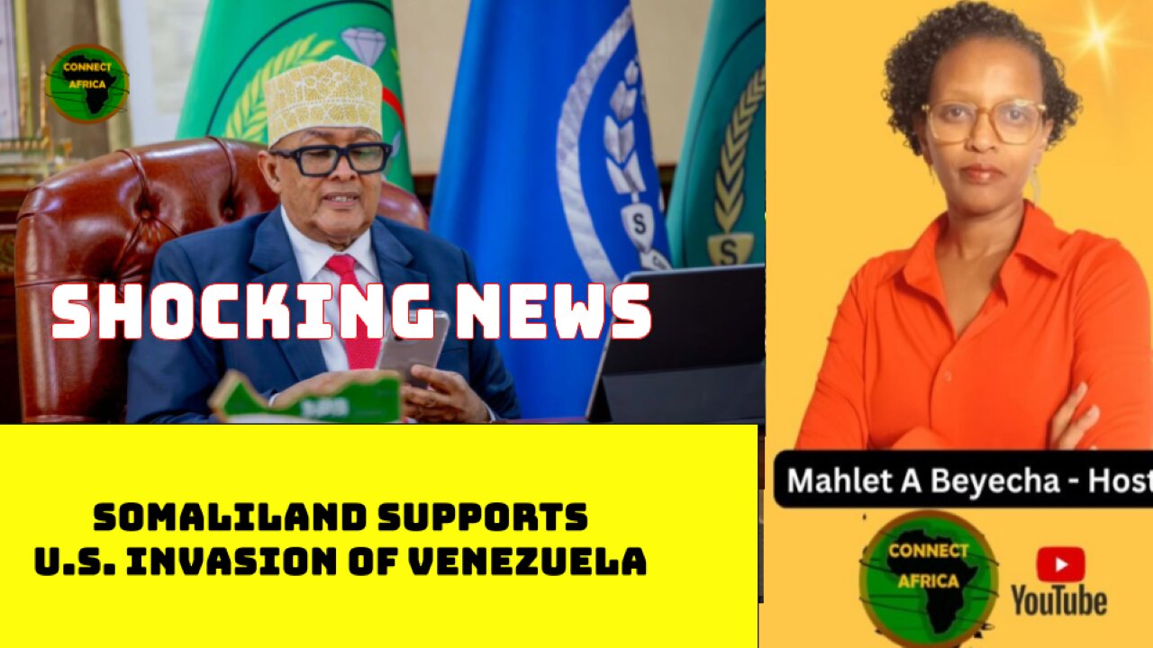 SOMALILAND'S RECOGNITION GAMBIT: SUPPORTS U.S. MILITARY INVASION OF VENEZUELA