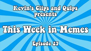 This Week in Memes - Episode 27