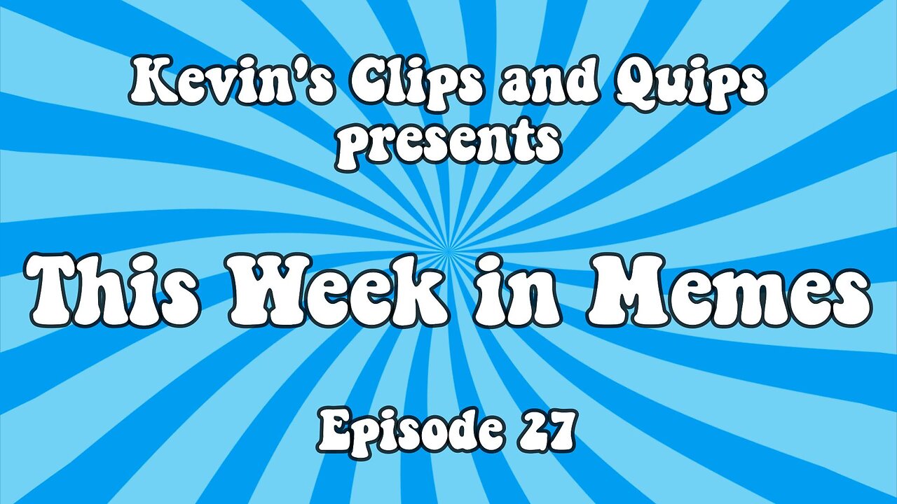 This Week in Memes - Episode 27