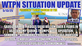 WTPN SITUATION UPDATE FEATURING RESTORED REPUBLIC 5/13/25