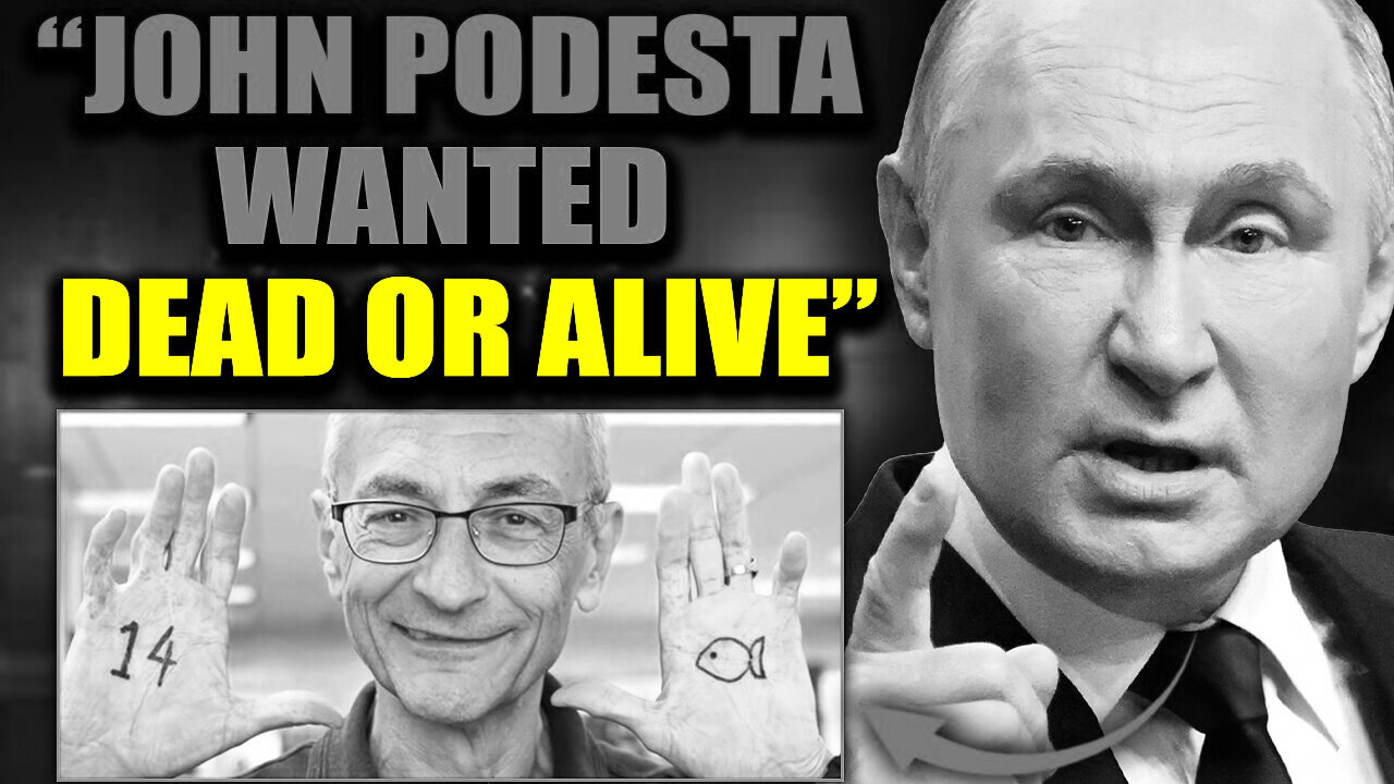 Putin: John Podesta Wanted 'Dead or Alive' Following Davos Adrenochrome Bust