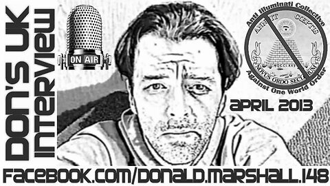 "Donald Marshall's UK Interview on Clones, Parasited Hosts and Vril, April 2013"