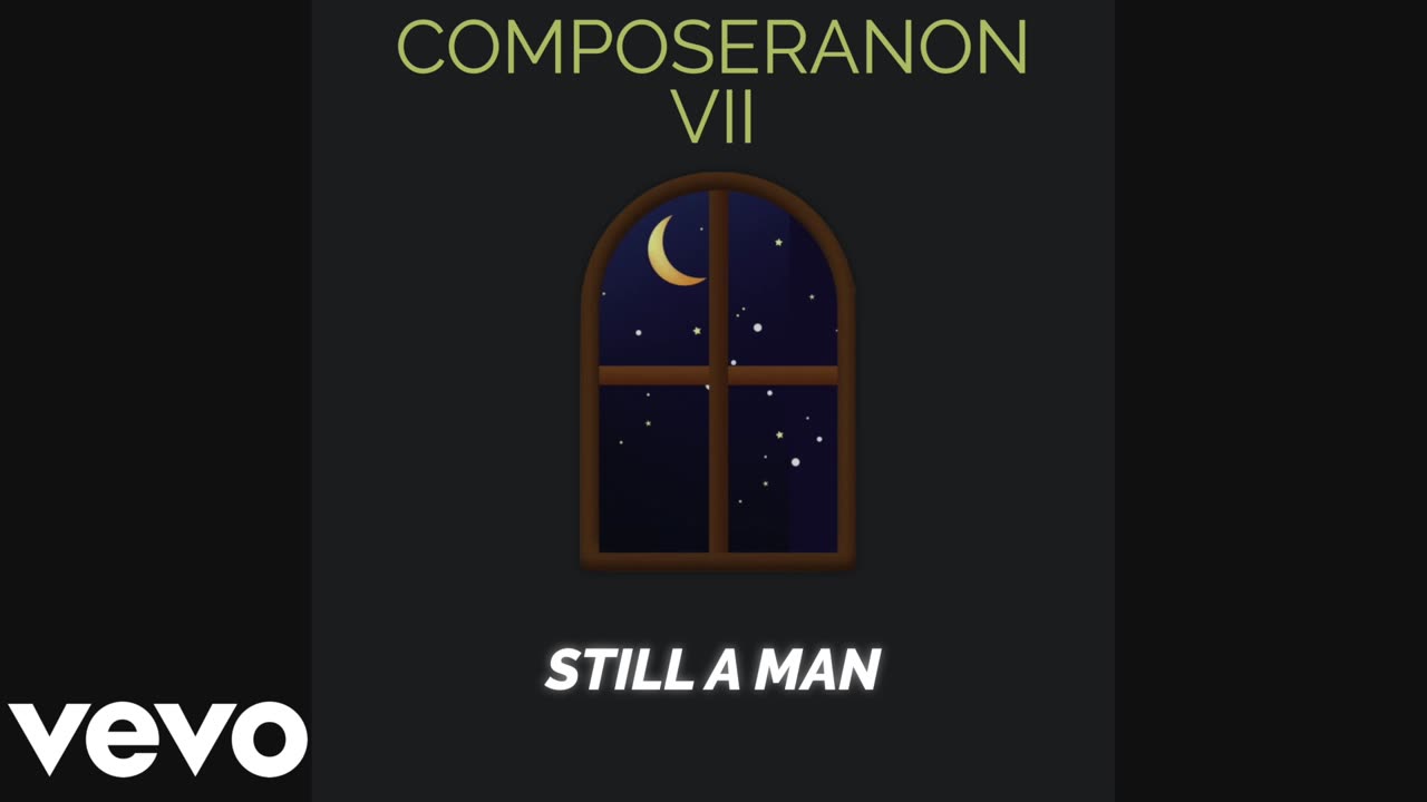 ComposerAnon - Still A Man