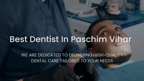 Best dentist in paschim vihar