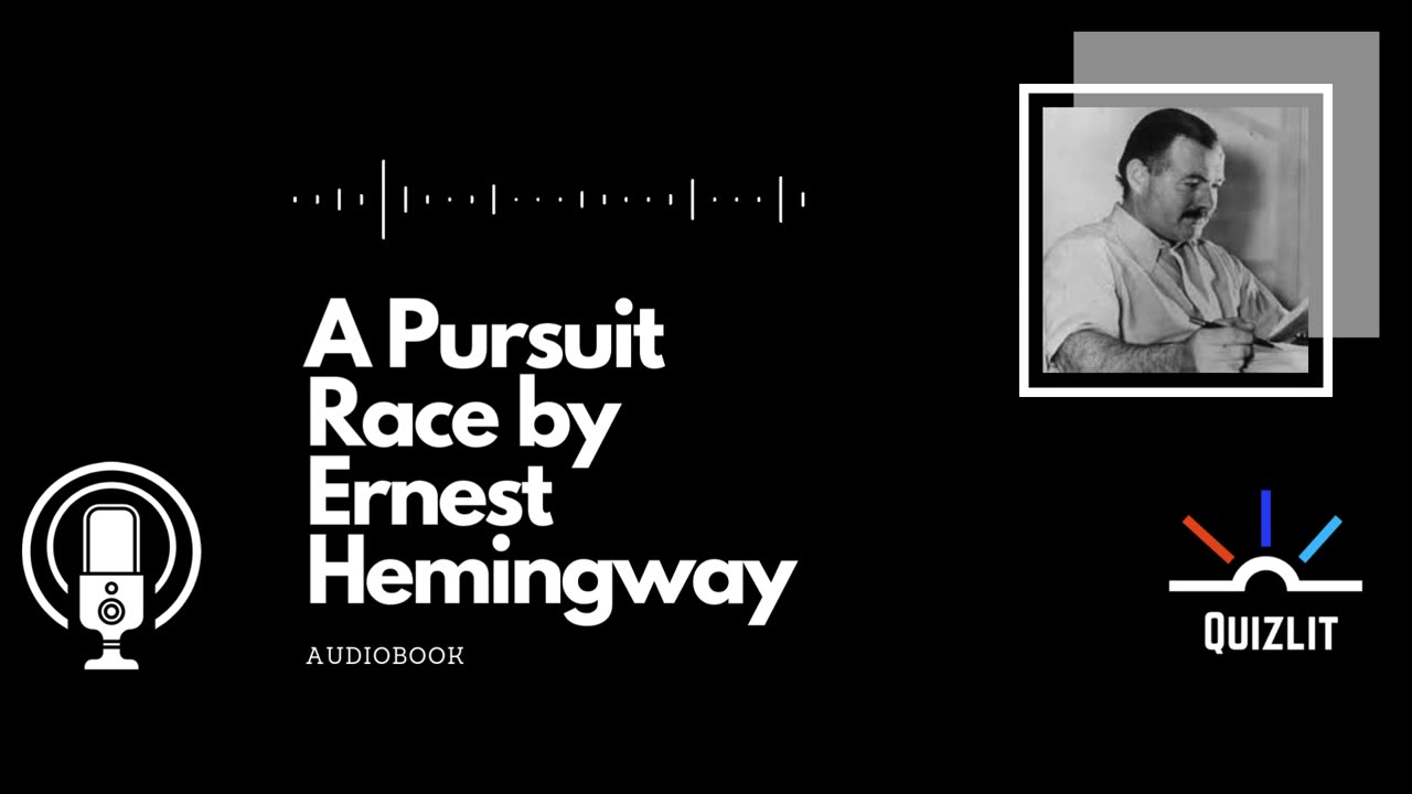 A Pursuit Race by Ernest Hemingway - Short Story - Full Audiobook