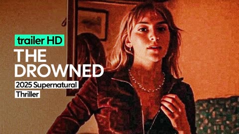 THE DROWNED Trailer (2025)