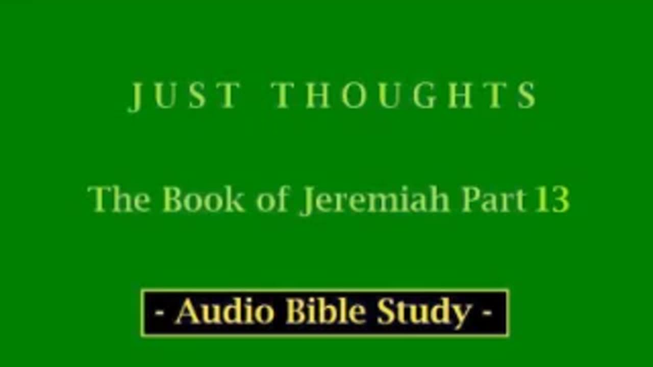 Just Thoughts - The Book of Jeremiah Part 13 (2013) Retro