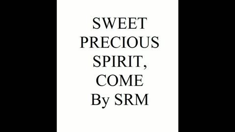 SWEET PRECIOUS SPIRIT, COME 1989