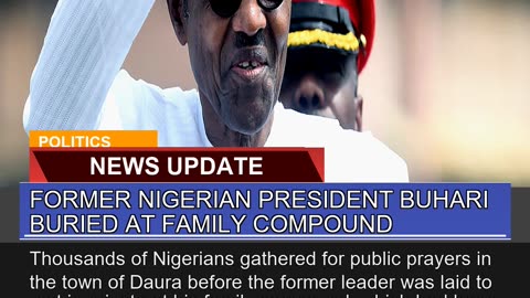 Former Nigerian President Buhari Buried at Family
