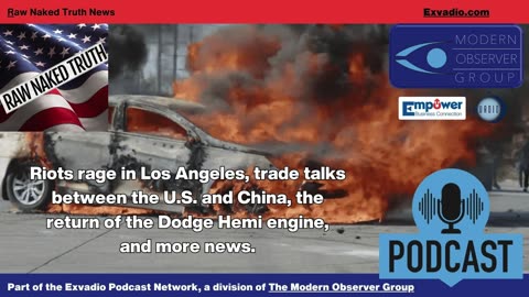 Raw Naked Truth News - 6.9.25 - LA Riots and more - Ep 628