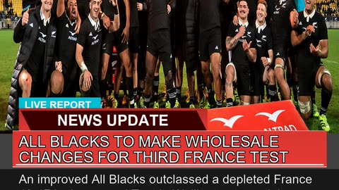 All Blacks to Make Wholesale Changes for Third Fra