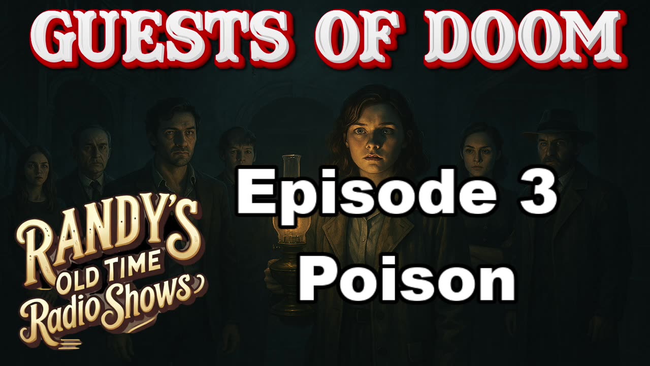 Guests Of Doom Episode 3 Poison (Corrected to Correct Show)