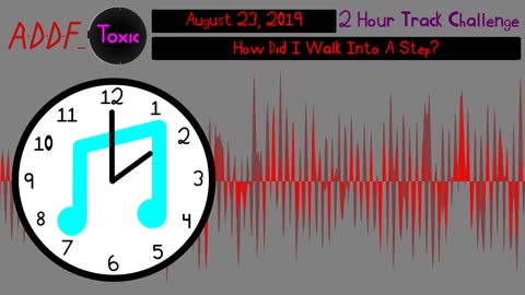 How Did I Walk Into A Step? (2HTC 2019-08-23)