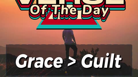 Grace > Guilt