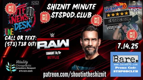 SHIZNIT MINUTE 7.14.25-BT talks MONDAY NIGHT RAW!