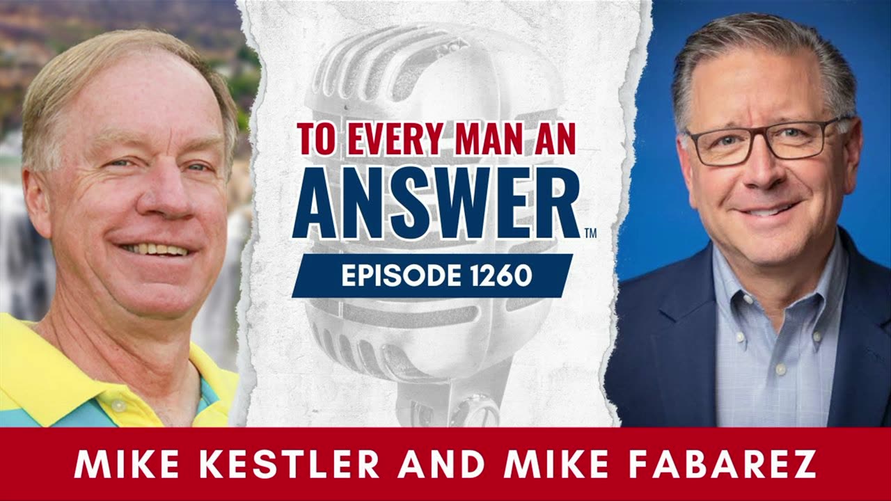 Episode 1260 - Pastor Mike Kestler and Pastor Mike Fabarez on To Every Man An Answer