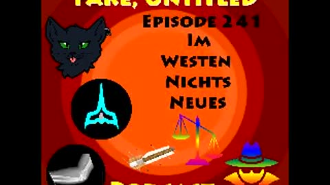 Fake, Untitled Podcast: Episode 241 - Im Westen Nichts Neues
